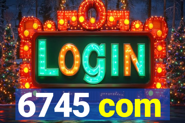 6745 com